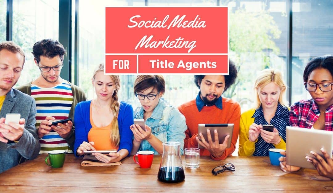 FREE WEBINAR: Social Media Marketing for Title Agents in Less Than 1 Hour a Week
