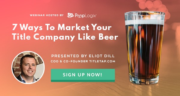 Guest Webinar with PropLogix – How to Market Your Company Like Beer! (Updated for 2019)
