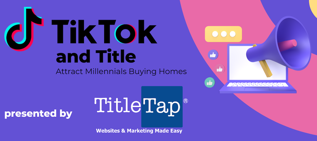TikTok and Title: Attract Millennials Buying Homes