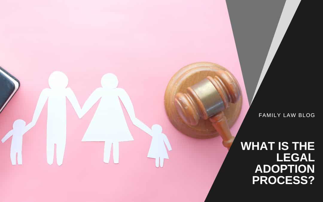 What is the legal adoption process?